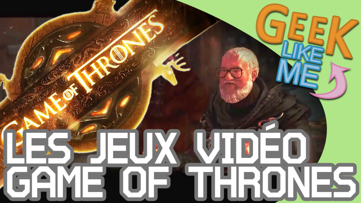 Les jeux vidéo Game of Thrones