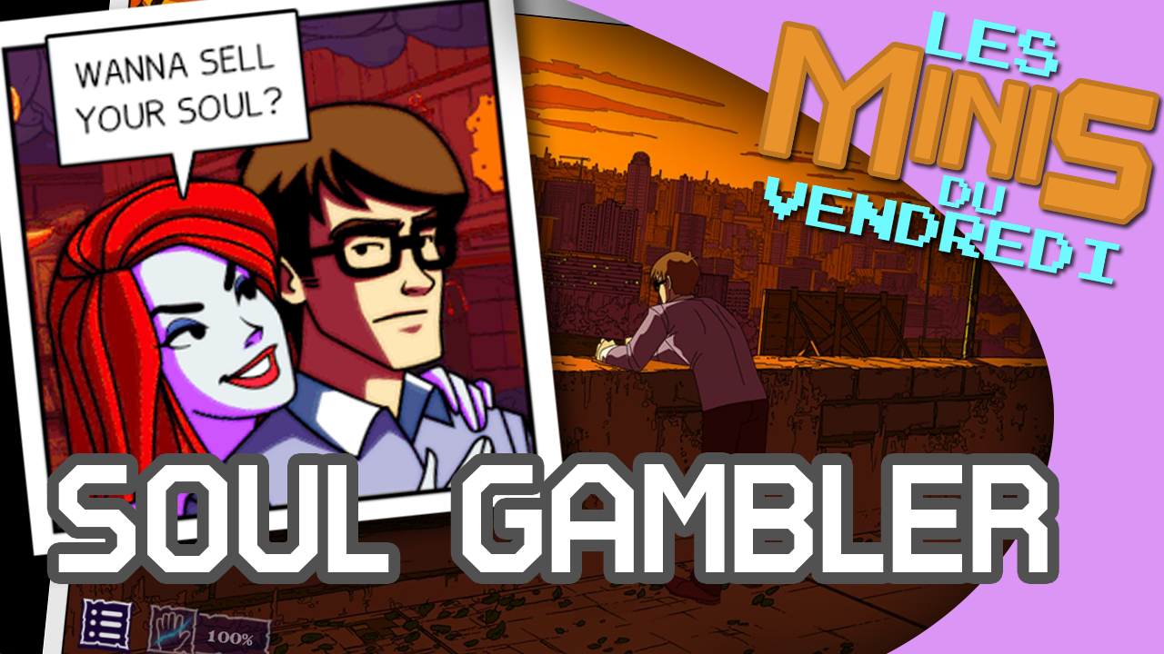 Soul Gambler – Les Minis du vendredi