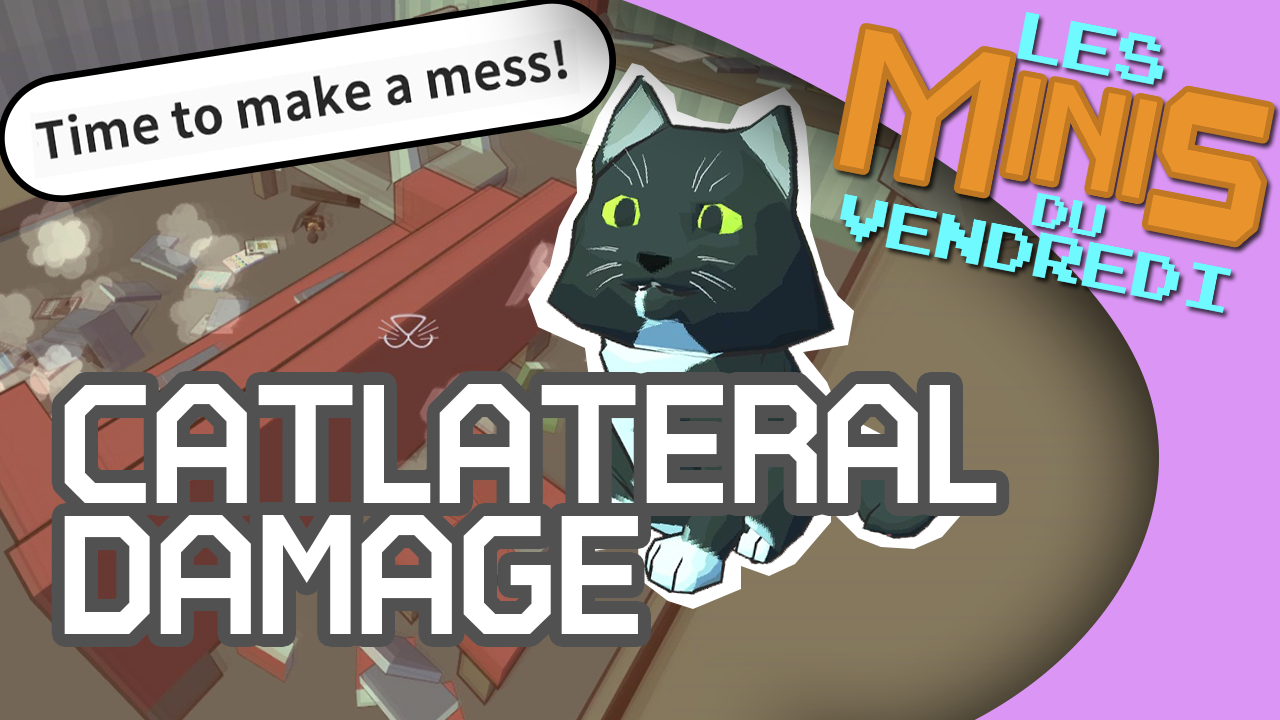 Catlateral Damage - Les Minis du vendredi