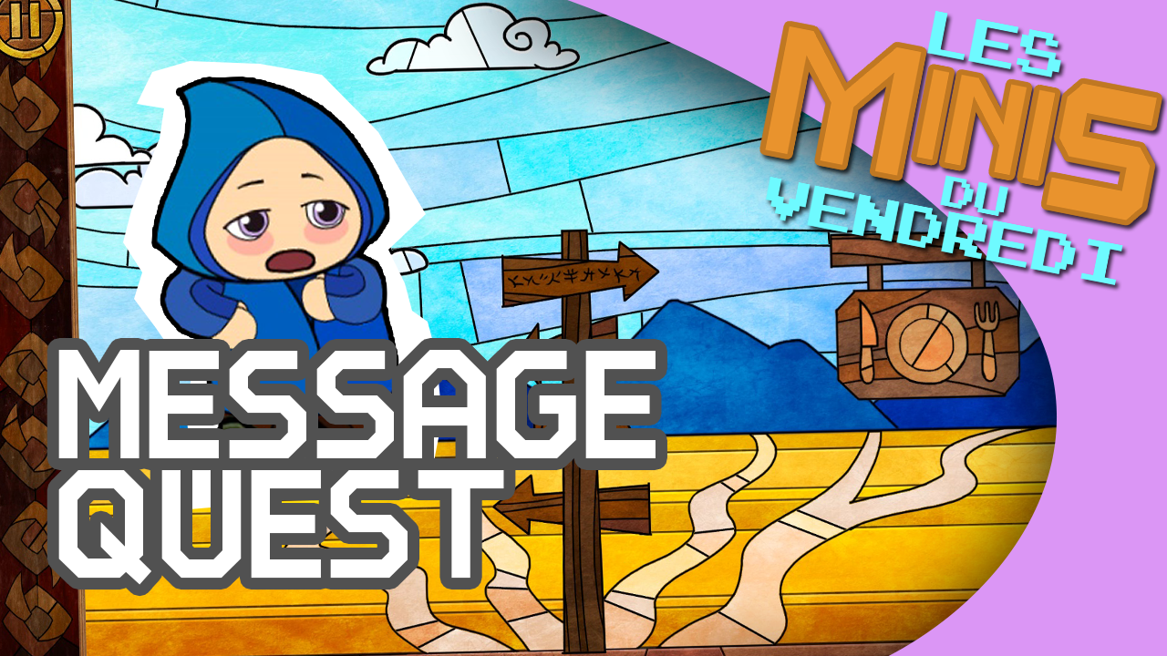 Message Quest – Les Minis du vendredi